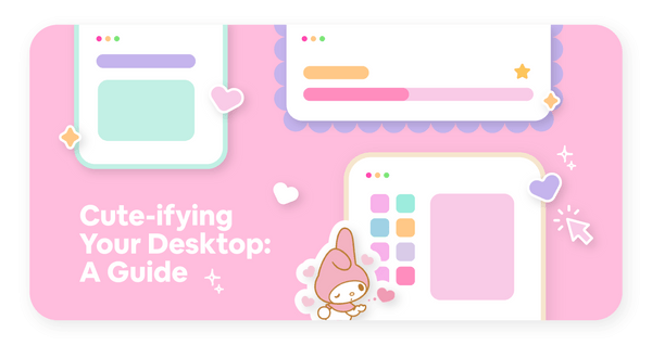 a guide to cute-ifying your pc desktop